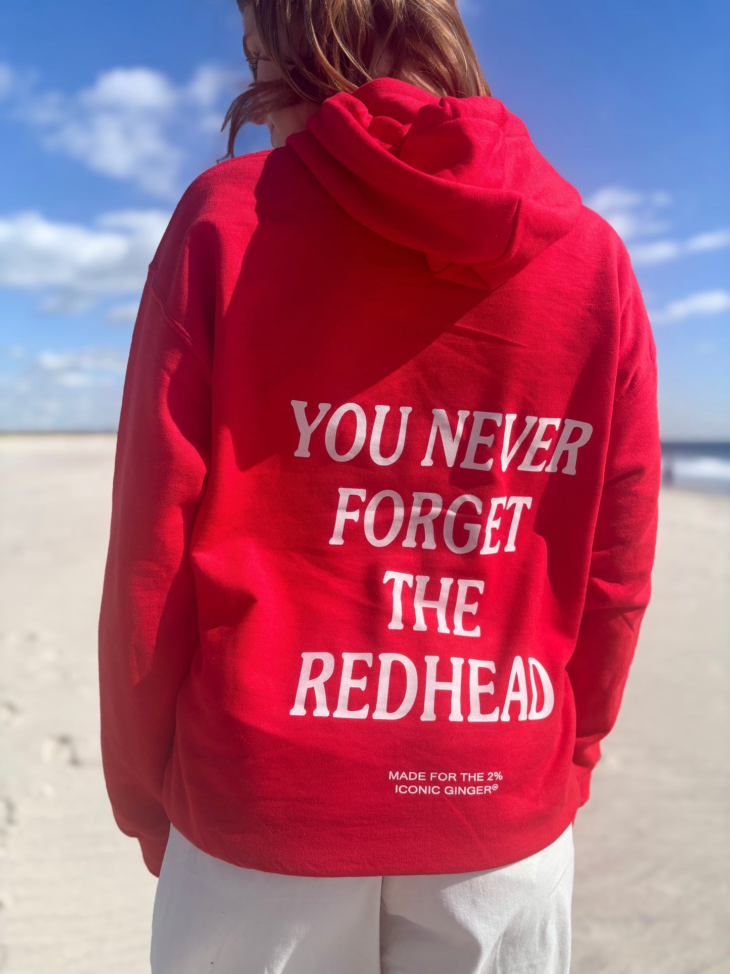 the "you never forget the redhead" hoodie