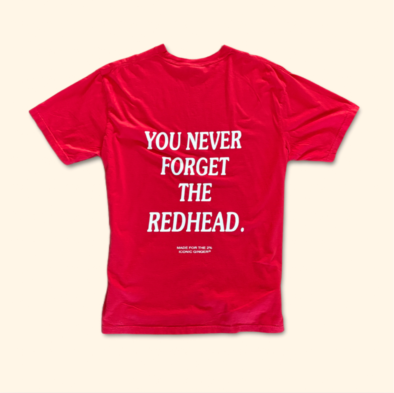 'you never forget the redhead' tee